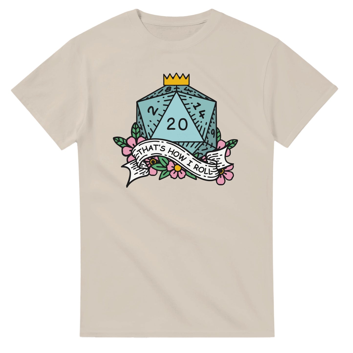 A beige t-shirt displays a D20 die surrounded by flowers and a banner reading "That's How I Roll," referencing the tabletop game Dungeons & Dragons.