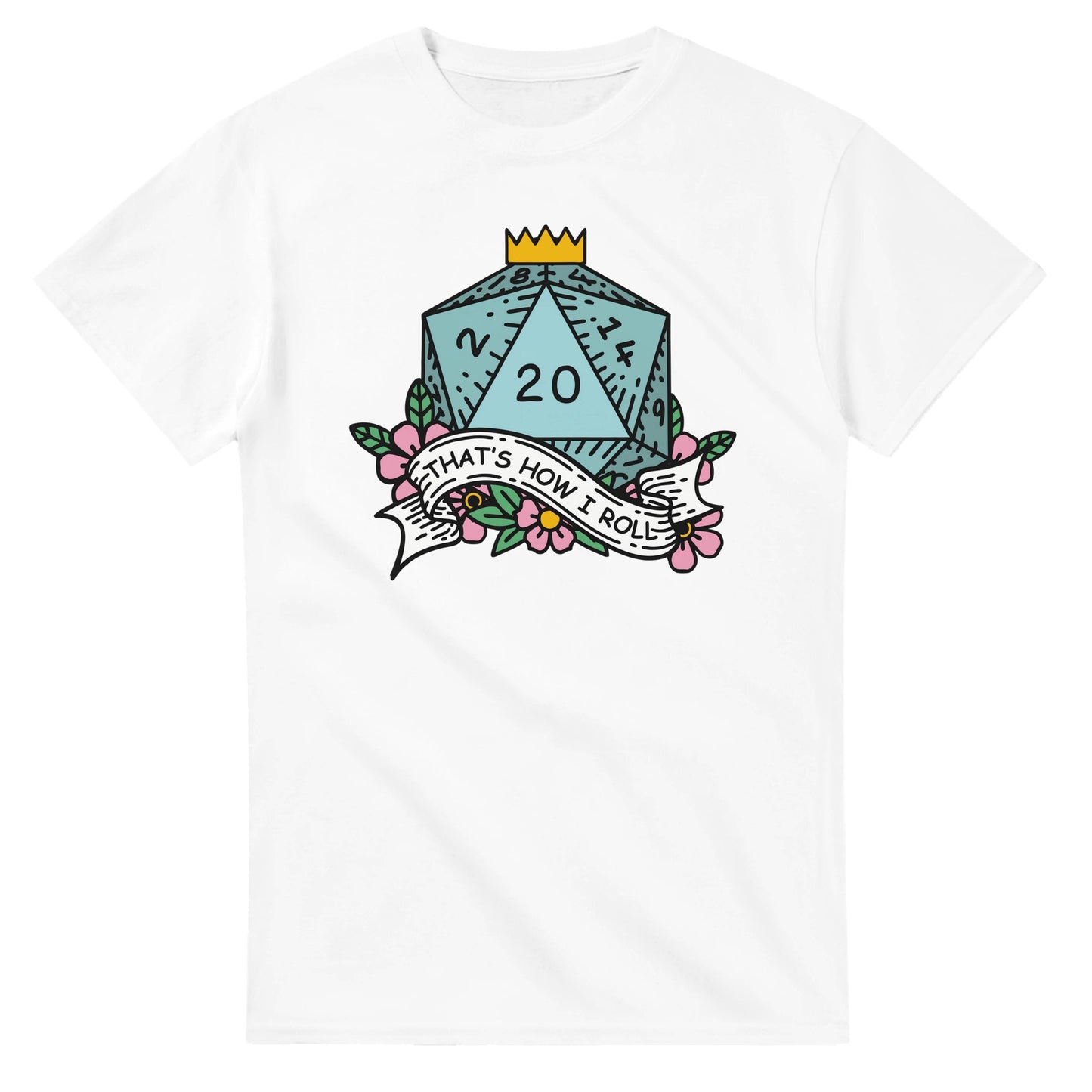 A white t-shirt displays a colorful illustration of a D20 die surrounded by flowers and a banner reading "That's How I Roll," referencing the tabletop game Dungeons & Dragons.