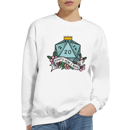 A person wears a Gildan® 18000 white crewneck sweatshirt featuring an illustrated D&D d20 die surrounded by flowers and a banner reading "That's How I Roll.