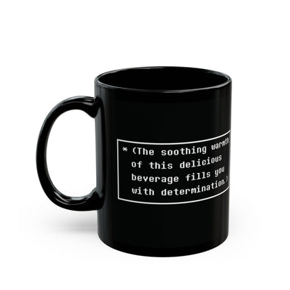 A black Undertale mug displays white text that reads "The soothing warmth of this delicious beverage fills you with determination.