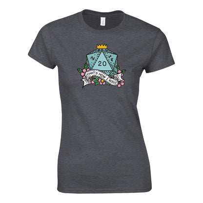 A dark gray fitted t-shirt displays a colorful illustration of a D20 die with the phrase "That's How I Roll" on a banner.