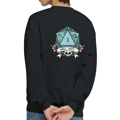 A person wears a black Gildan® D&D sweatshirt featuring a graphic of a D20 die displaying a "1" surrounded by floral elements and the words Well, Sh*t.