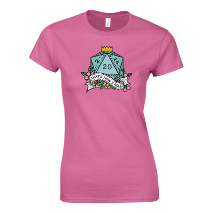 A pink fitted t-shirt displays a D20 die graphic with the phrase "That's How I Roll" on a banner.