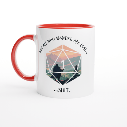 A white mug with a red interior and handle features a D&D-style die displaying a "1" superimposed over a mountain landscape and the words "Not all who wander are lost...shit.