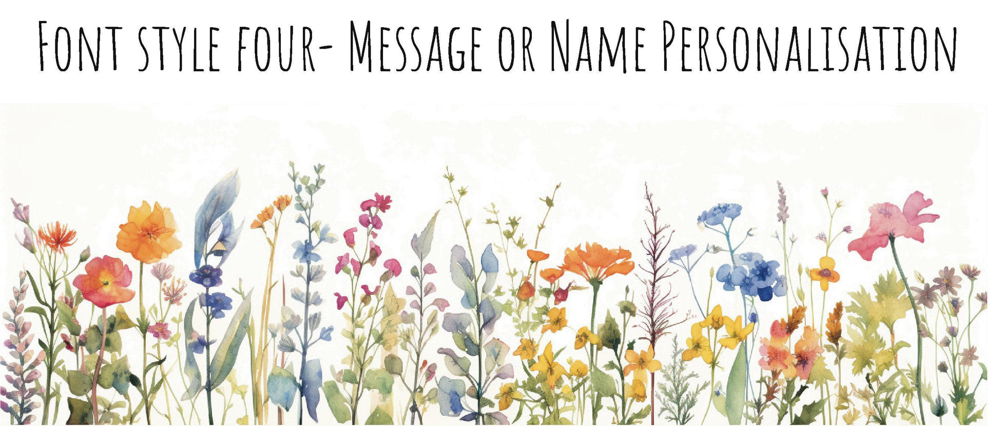 A watercolour floral design depicting a wildflower meadow is shown above text indicating personalization options for a message or name.