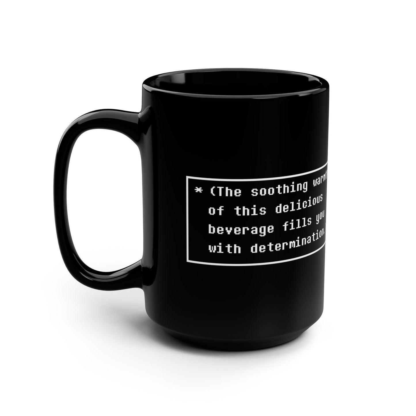 A black mug displays white text referencing Undertale and stating "The soothing warmth of this delicious beverage fills you with determination.
