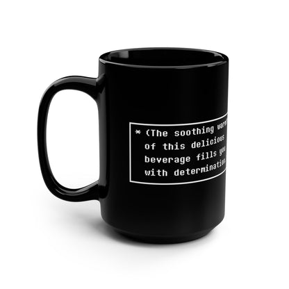 A black mug displays white text referencing Undertale and stating "The soothing warmth of this delicious beverage fills you with determination.