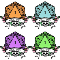 Four illustrations depict a Dungeons & Dragons critical fail D20 die showing a "1" surrounded by floral elements and a banner reading "Well Shit.