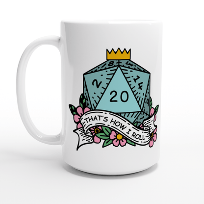 A white mug displays a blue D20 die surrounded by flowers and a banner reading "That's How I Roll," referencing D&D humor and critical fails.