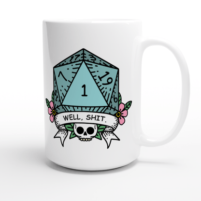 A white mug displays a Dungeons & Dragons-style twenty-sided die showing a "1" and a banner reading "Well, Shit.