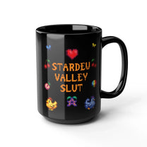 A black mug featuring pixel art graphics and the text Stardew Valley Slut in orange font.